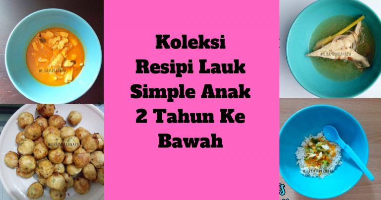 Resipi Lauk Simple Untuk Anak Bawah 2 Tahun. Berkhasiat Dan Mudah Disediakan!